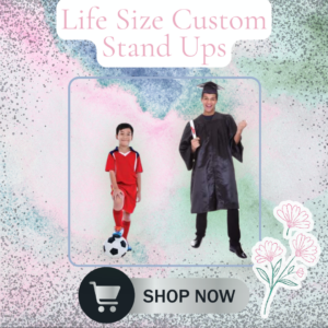 Life Size Custom Cutouts