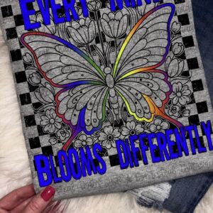 Every Mind Blooms Different Butterfly Apparel