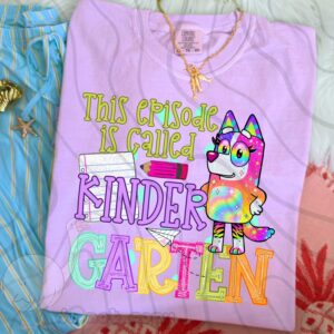 Colorful This Episode Called Kindergarten Apparel