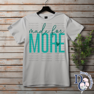 Made For More Print