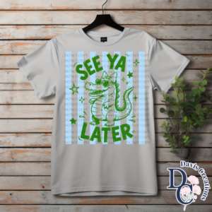 See Ya Later Gator Print