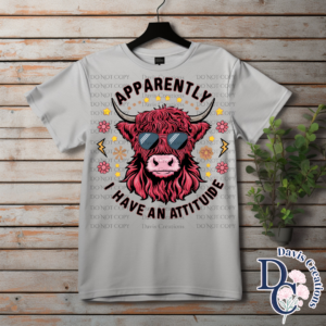 Apparently I Have An Attitude Print