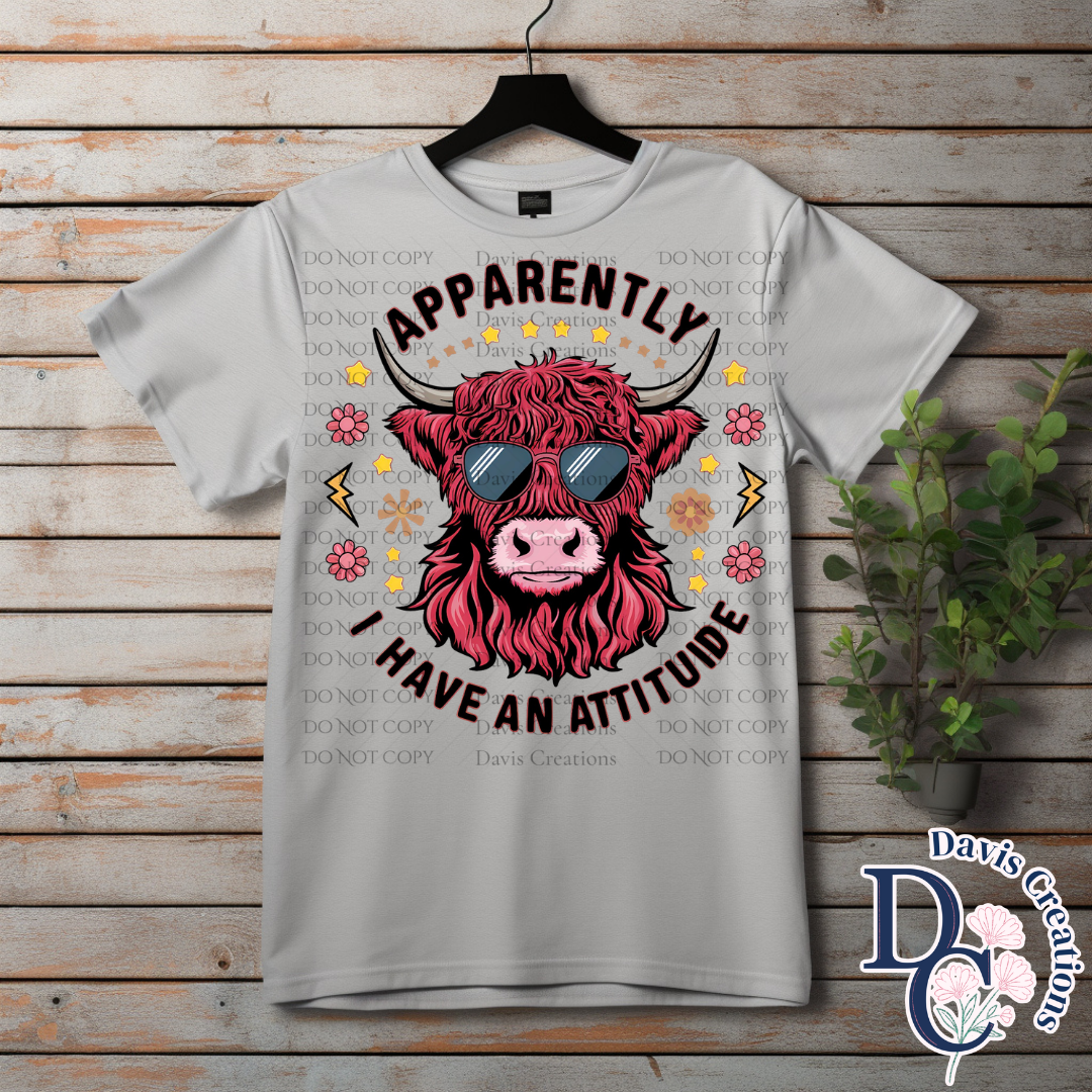 Apparently I Have An Attitude Print