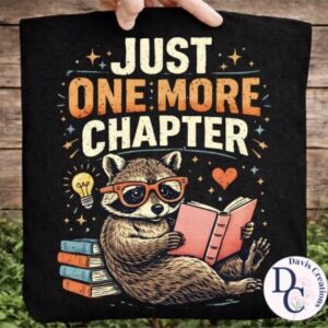Just One More Chapter Racoon Apparel